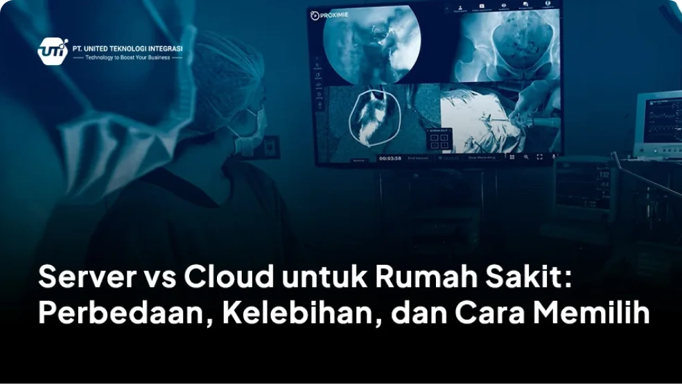 Server vs Cloud untuk Rumah Sakit: Perbedaan, Kelebihan, dan Cara Memilih