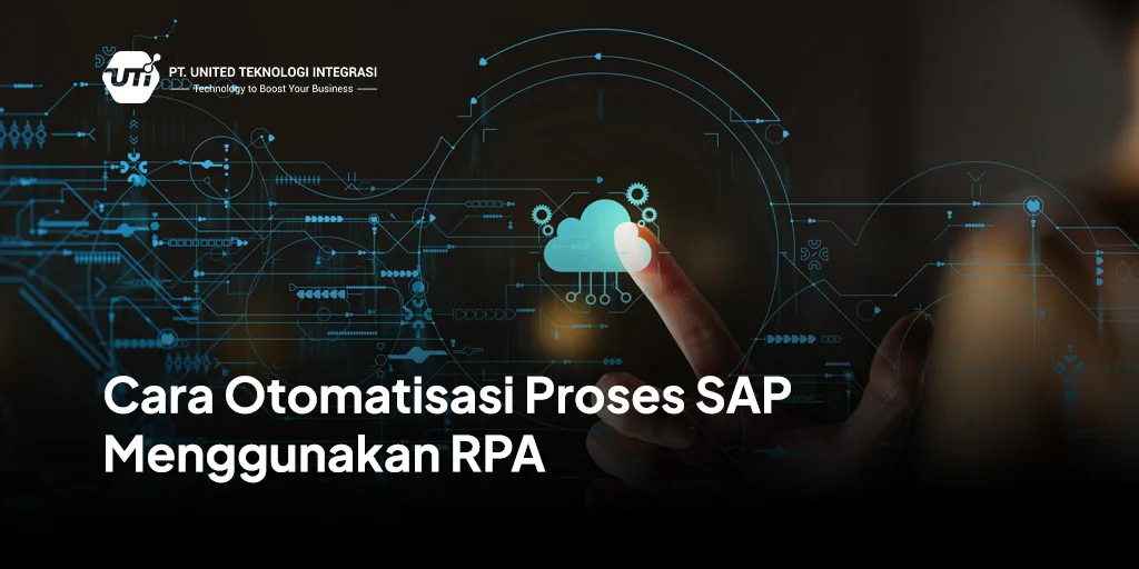 Cara Otomatisasi Proses SAP Menggunakan RPA