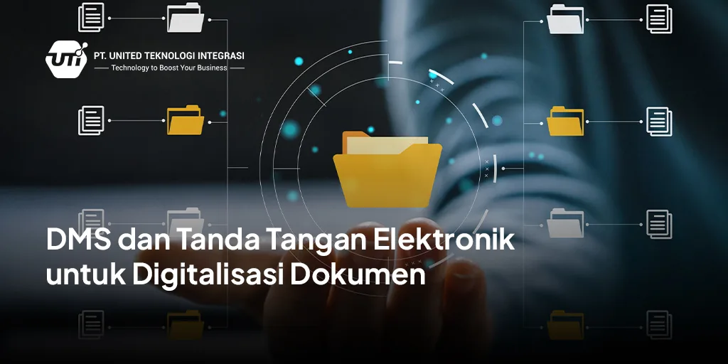 DMS dan Tanda Tangan Elektronik untuk Digitalisasi Dokumen