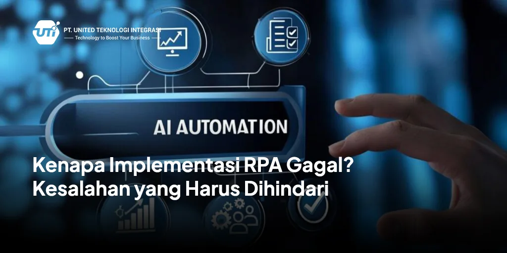 Kenapa Implementasi RPA Gagal? Kesalahan yang Harus Dihindari