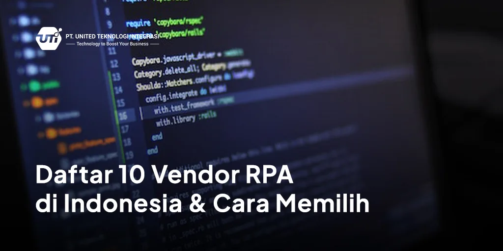 Daftar 10 Vendor RPA di Indonesia & Cara Memilih