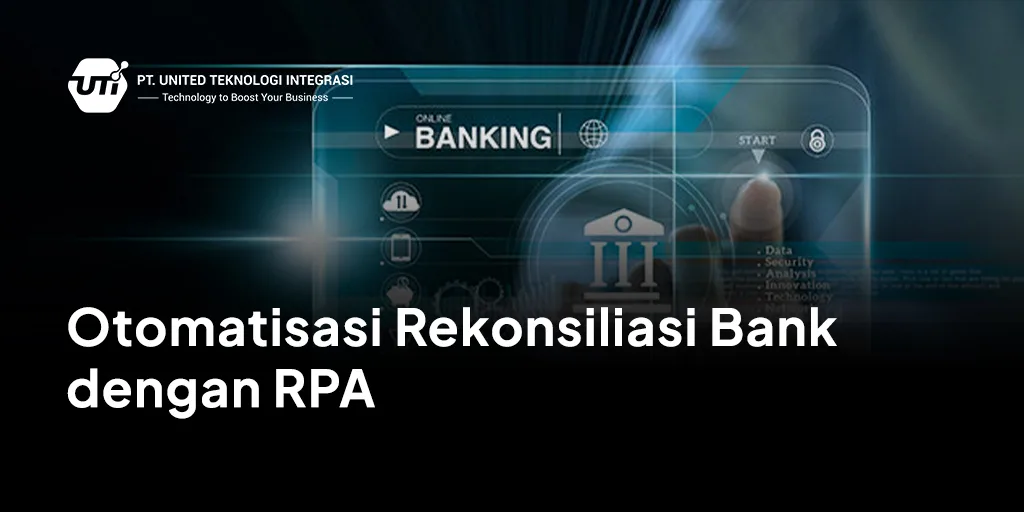 Otomatisasi Rekonsiliasi Bank dengan RPA